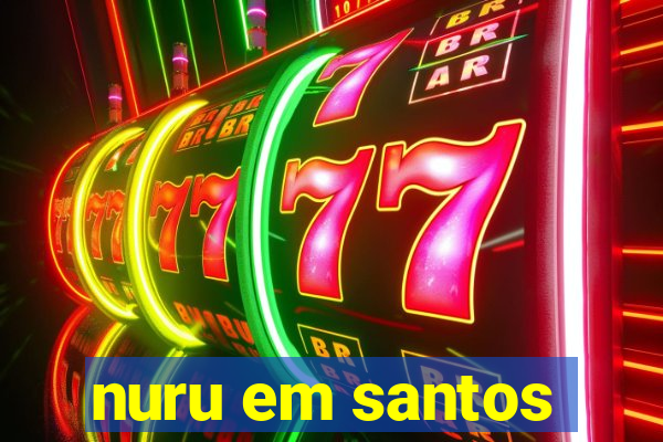 nuru em santos